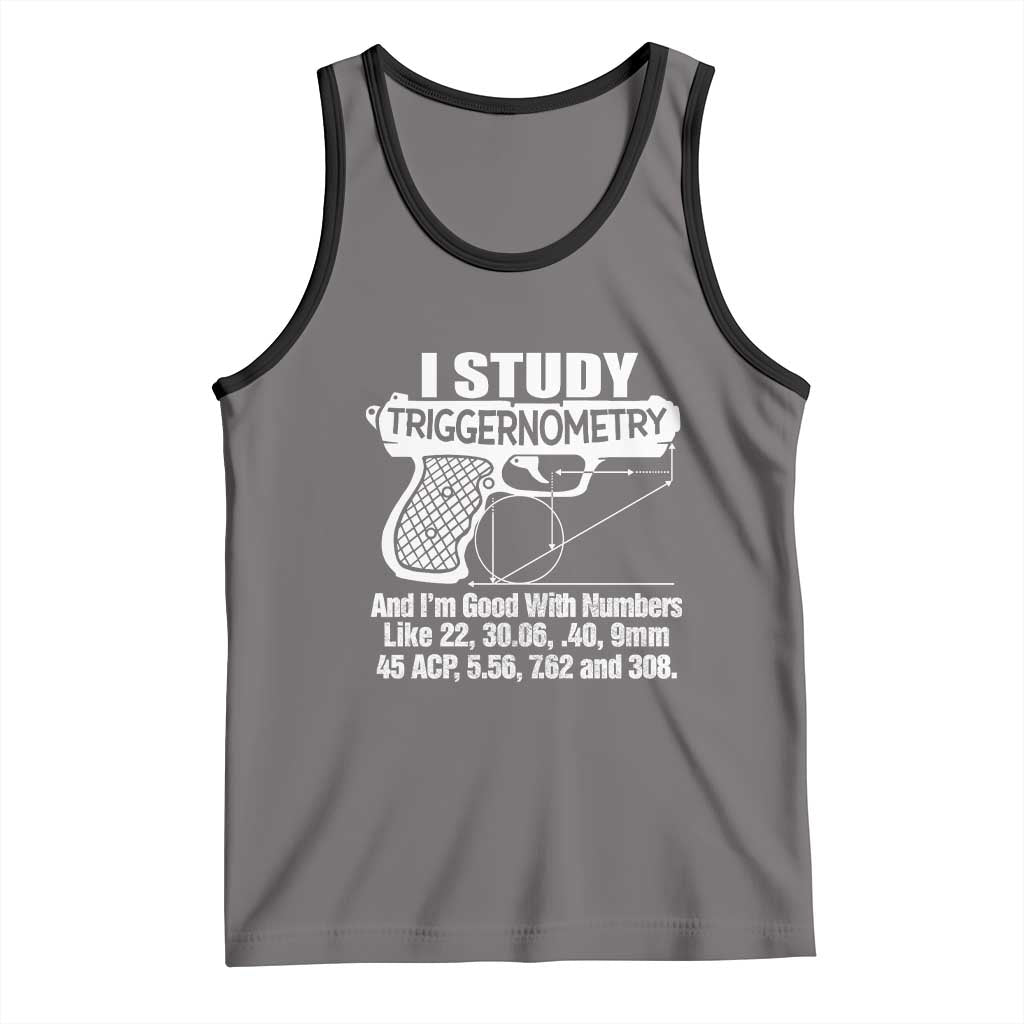 Funny Gun Lover Tank Top I Study Triggernometry Good With Numbers Guns Owner Enthusiast Gift TS02 Deep Heather Black Print Your Wear