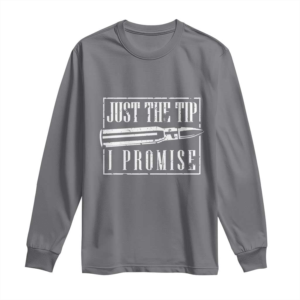 Funny Gun Owner Long Sleeve Shirt Just The Tip I Promise T-Shirt A Funny Gun Owner Tee TS02 Charcoal Print Your Wear