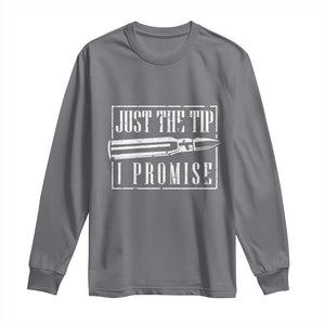 Funny Gun Owner Long Sleeve Shirt Just The Tip I Promise T-Shirt A Funny Gun Owner Tee TS02 Charcoal Print Your Wear