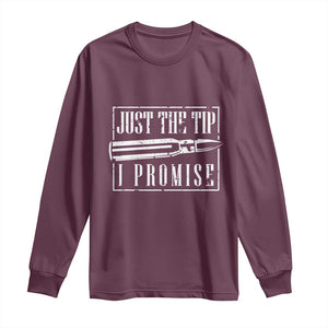 Funny Gun Owner Long Sleeve Shirt Just The Tip I Promise T-Shirt A Funny Gun Owner Tee TS02 Maroon Print Your Wear