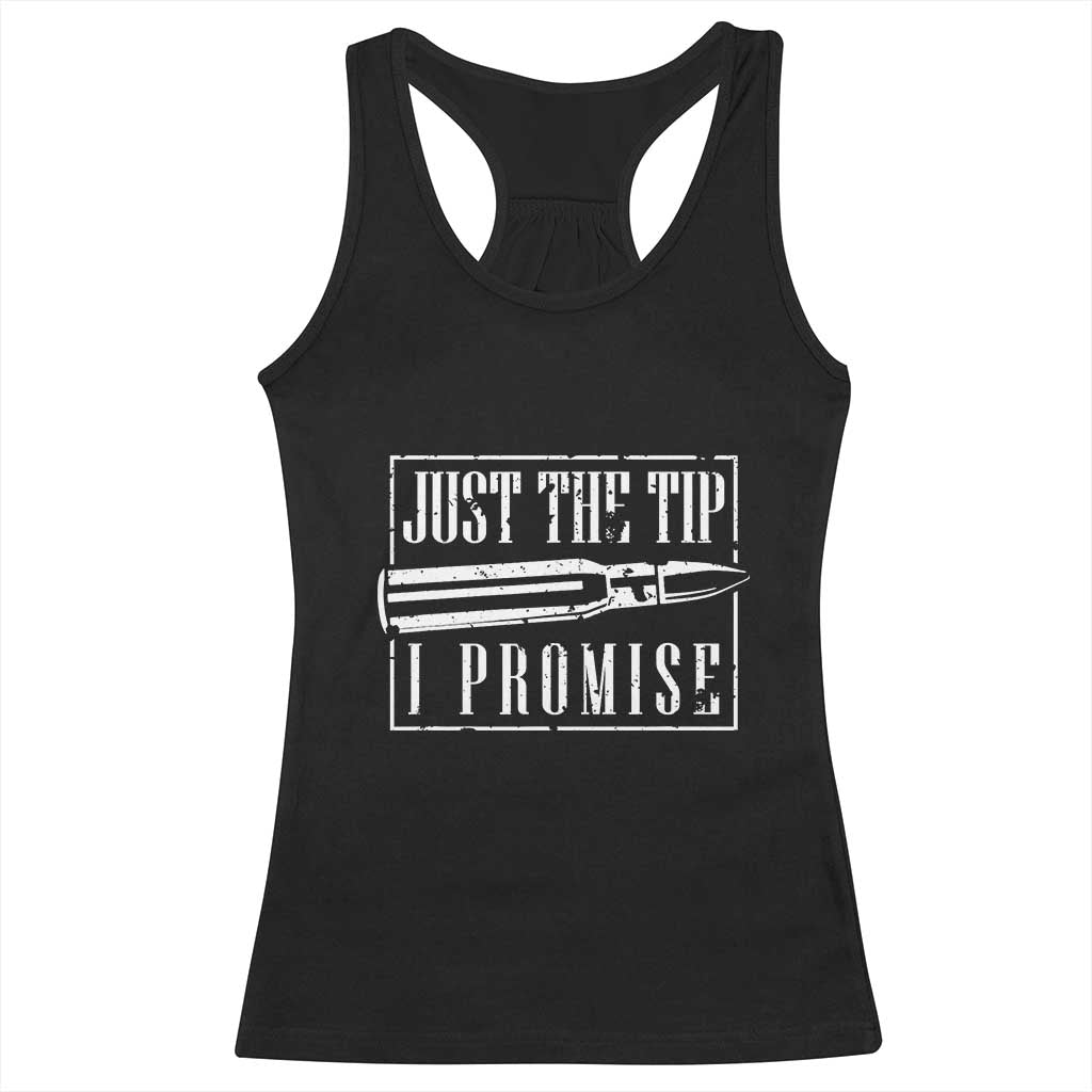 Funny Gun Owner Racerback Tank Top Just The Tip I Promise T-Shirt A Funny Gun Owner Tee TS02 Black Print Your Wear