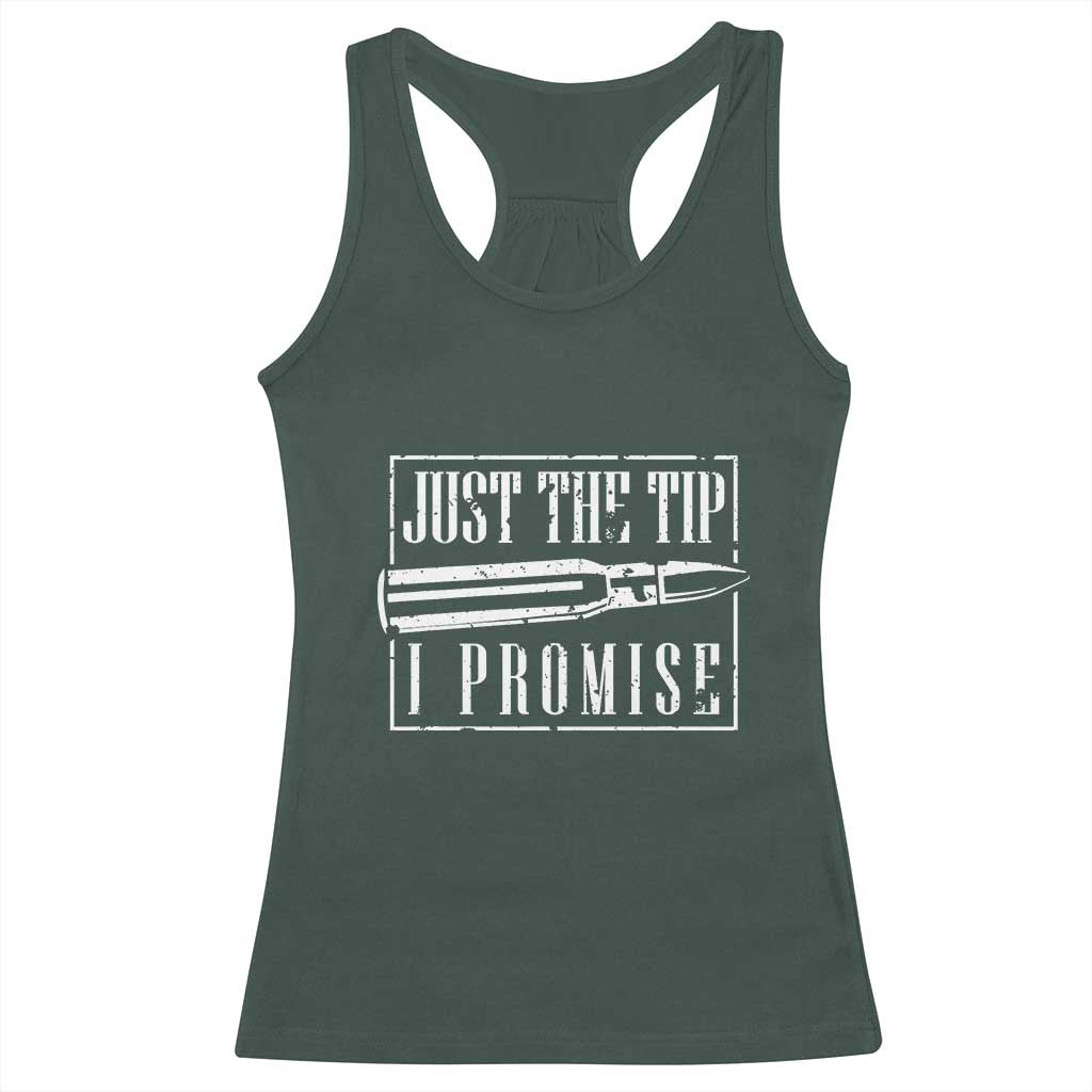 Funny Gun Owner Racerback Tank Top Just The Tip I Promise T-Shirt A Funny Gun Owner Tee TS02 Dark Forest Green Print Your Wear
