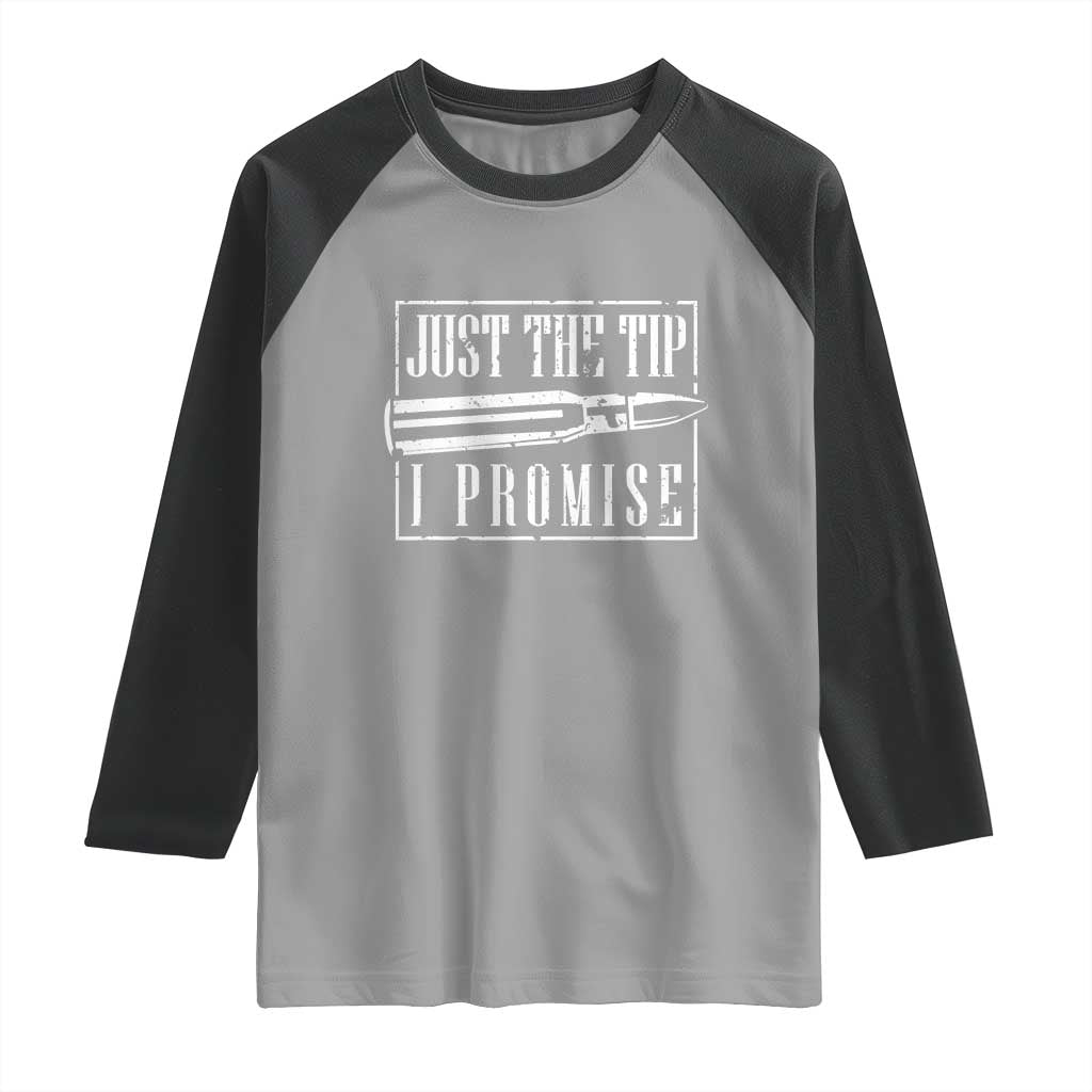 Funny Gun Owner Raglan Shirt Just The Tip I Promise T-Shirt A Funny Gun Owner Tee TS02 Sport Gray Black Print Your Wear
