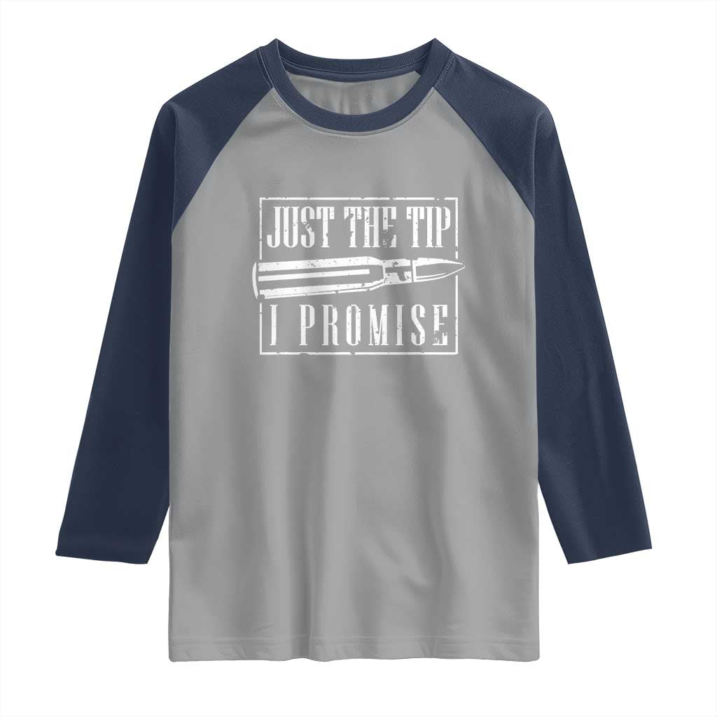 Funny Gun Owner Raglan Shirt Just The Tip I Promise T-Shirt A Funny Gun Owner Tee TS02 Sport Gray Navy Print Your Wear