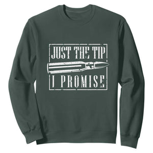 Funny Gun Owner Sweatshirt Just The Tip I Promise T-Shirt A Funny Gun Owner Tee TS02 Dark Forest Green Print Your Wear