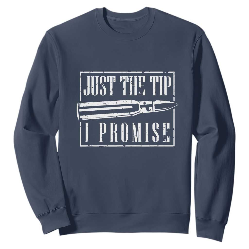 Funny Gun Owner Sweatshirt Just The Tip I Promise T-Shirt A Funny Gun Owner Tee TS02 Navy Print Your Wear