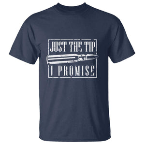 Funny Gun Owner T Shirt Just The Tip I Promise T-Shirt A Funny Gun Owner Tee TS02 Navy Print Your Wear