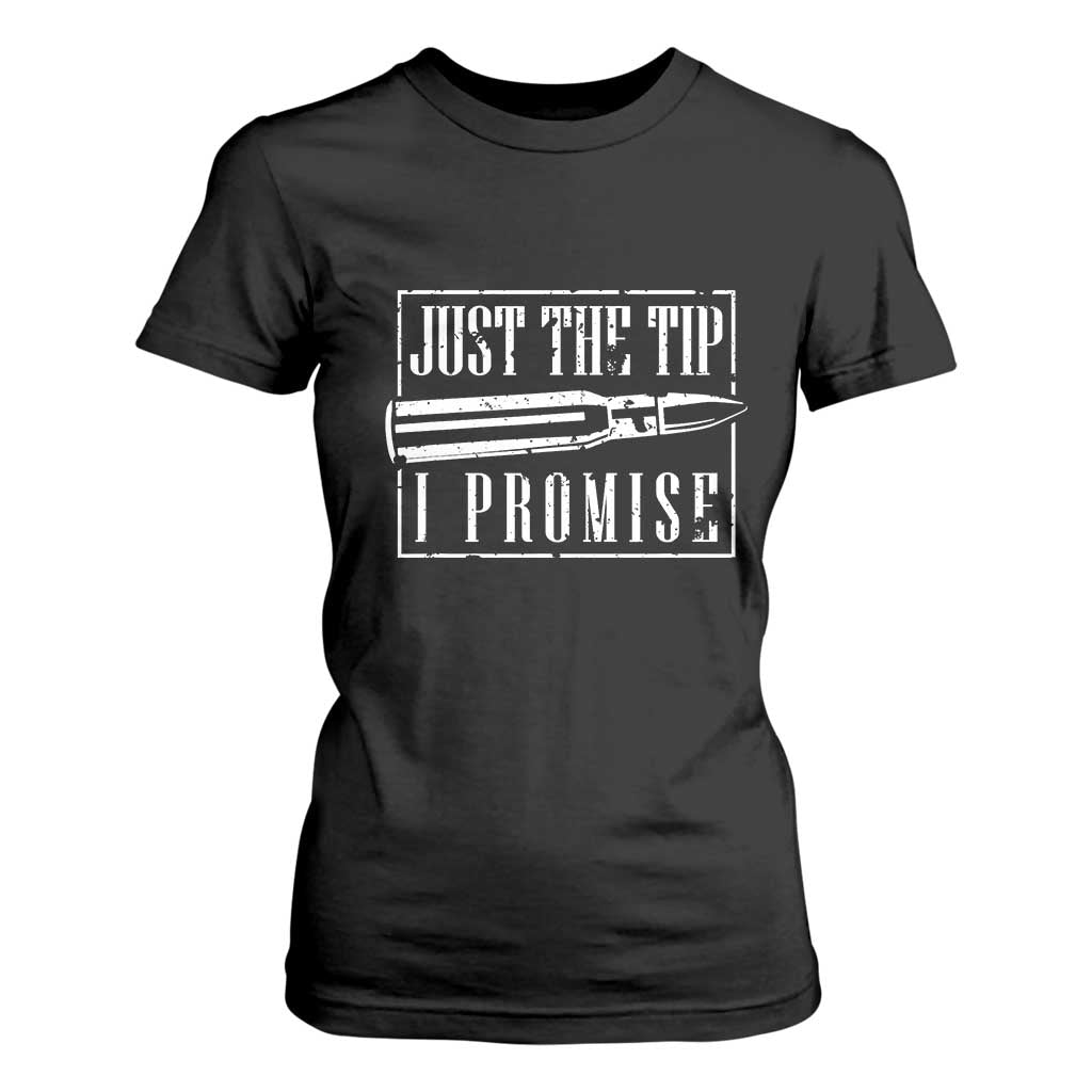 Funny Gun Owner T Shirt For Women Just The Tip I Promise T-Shirt A Funny Gun Owner Tee TS02 Black Print Your Wear