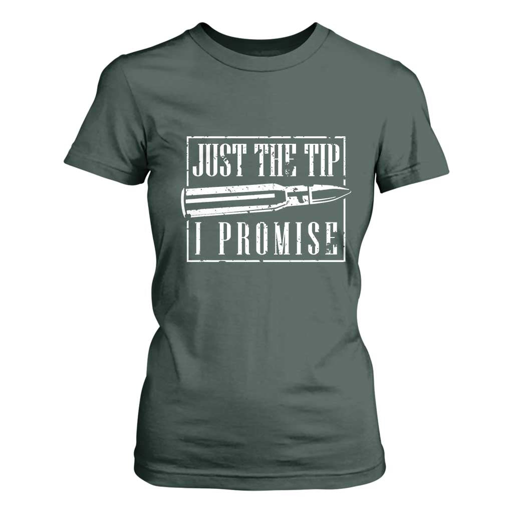 Funny Gun Owner T Shirt For Women Just The Tip I Promise T-Shirt A Funny Gun Owner Tee TS02 Dark Forest Green Print Your Wear