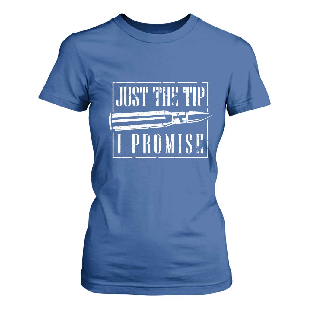 Funny Gun Owner T Shirt For Women Just The Tip I Promise T-Shirt A Funny Gun Owner Tee TS02 Royal Blue Print Your Wear