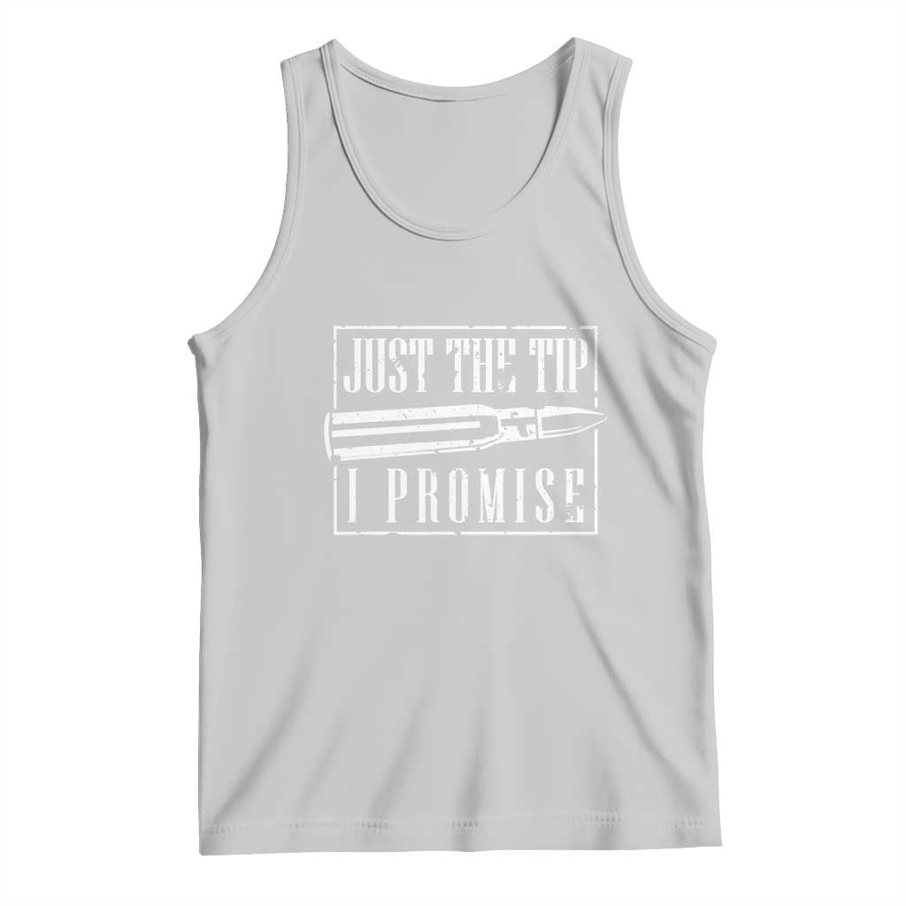 Funny Gun Owner Tank Top Just The Tip I Promise T-Shirt A Funny Gun Owner Tee TS02 Ash Print Your Wear