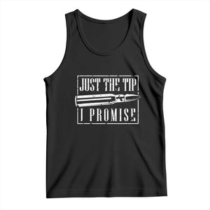 Funny Gun Owner Tank Top Just The Tip I Promise T-Shirt A Funny Gun Owner Tee TS02 Black Print Your Wear