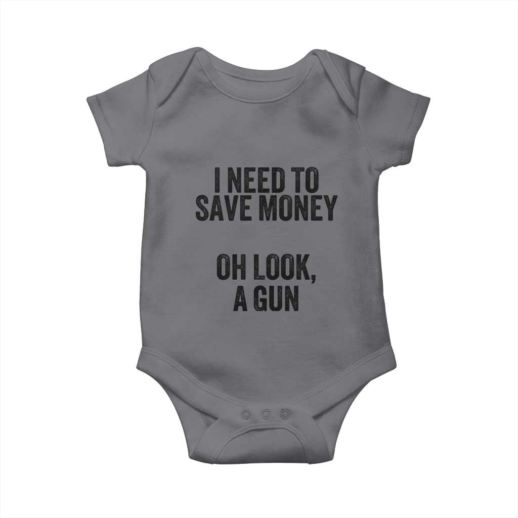Funny Gun Collector Baby Onesie I Need To Save Money Oh Look A Gun TS02 Charcoal Print Your Wear