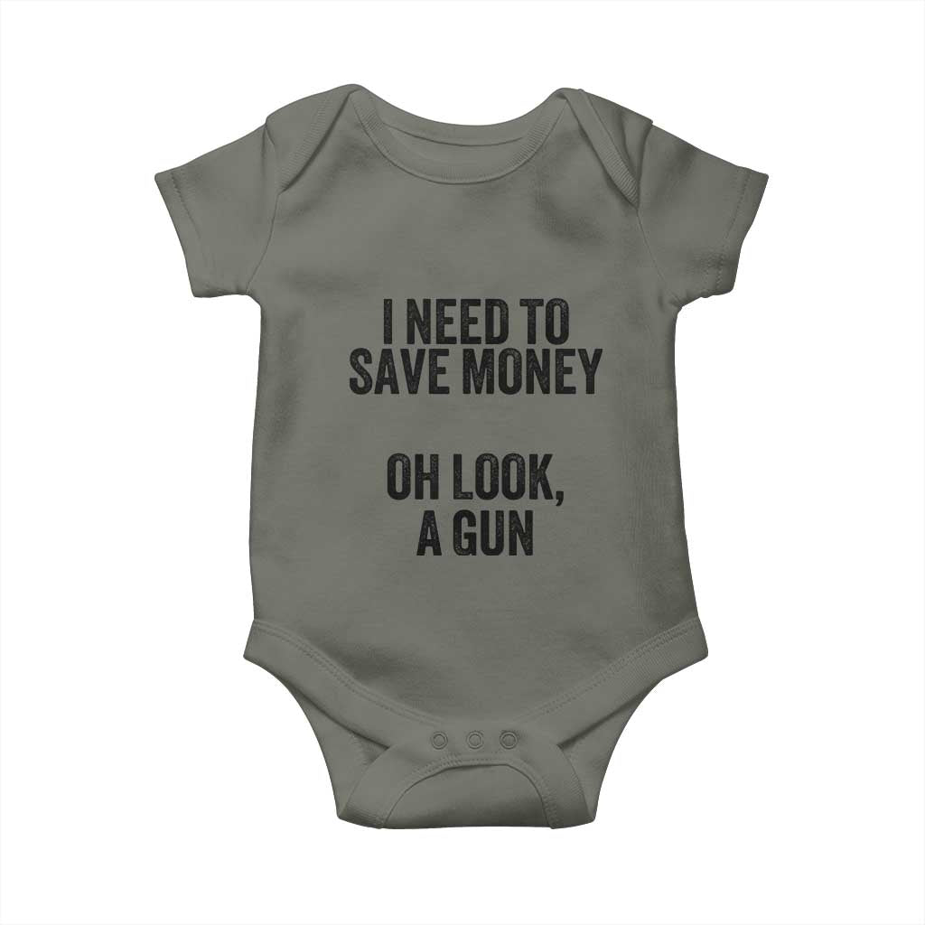 Funny Gun Collector Baby Onesie I Need To Save Money Oh Look A Gun TS02 Military Green Print Your Wear