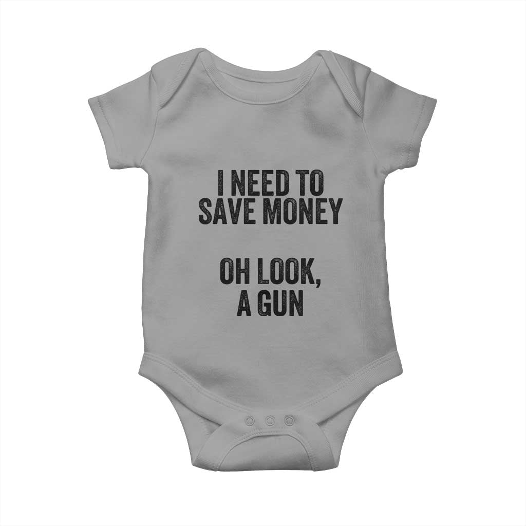 Funny Gun Collector Baby Onesie I Need To Save Money Oh Look A Gun TS02 Sport Gray Print Your Wear