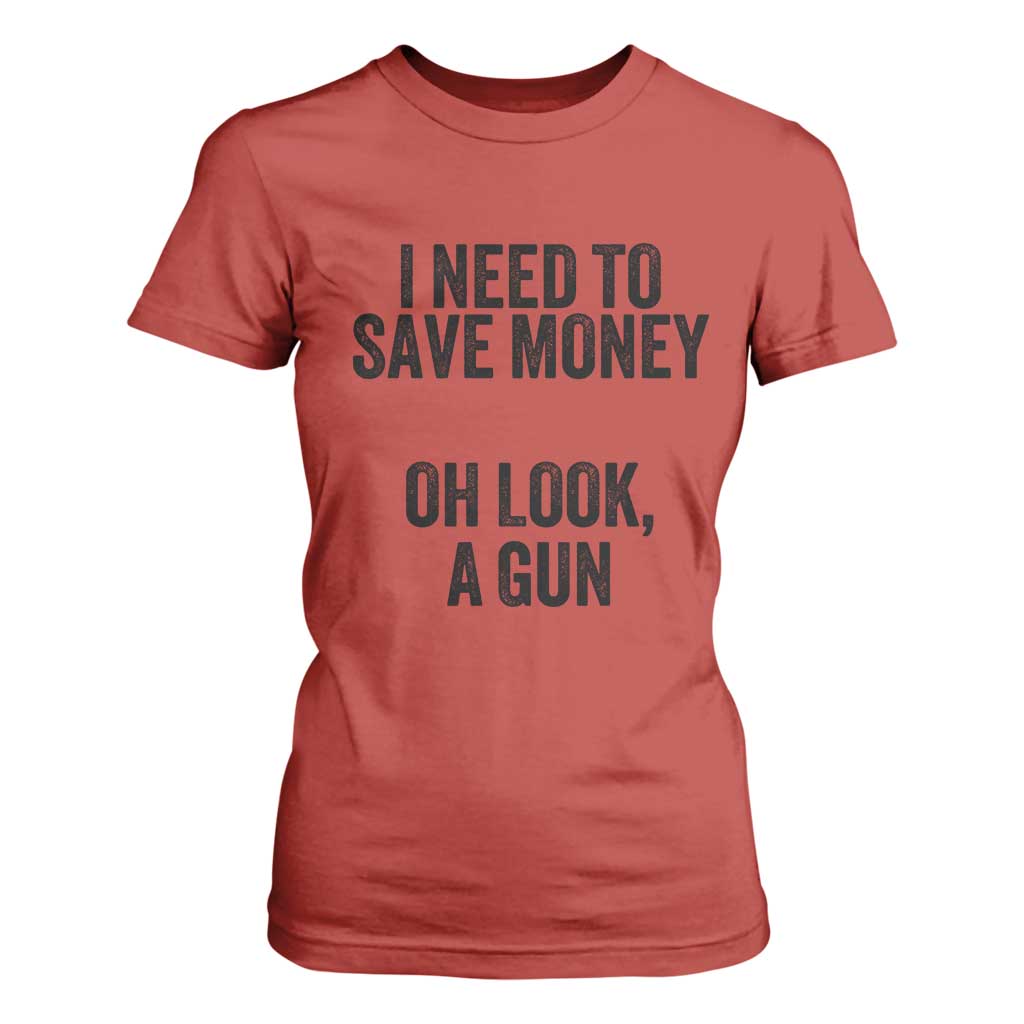 Funny Gun Collector T Shirt For Women I Need To Save Money Oh Look A Gun TS02 Red Print Your Wear