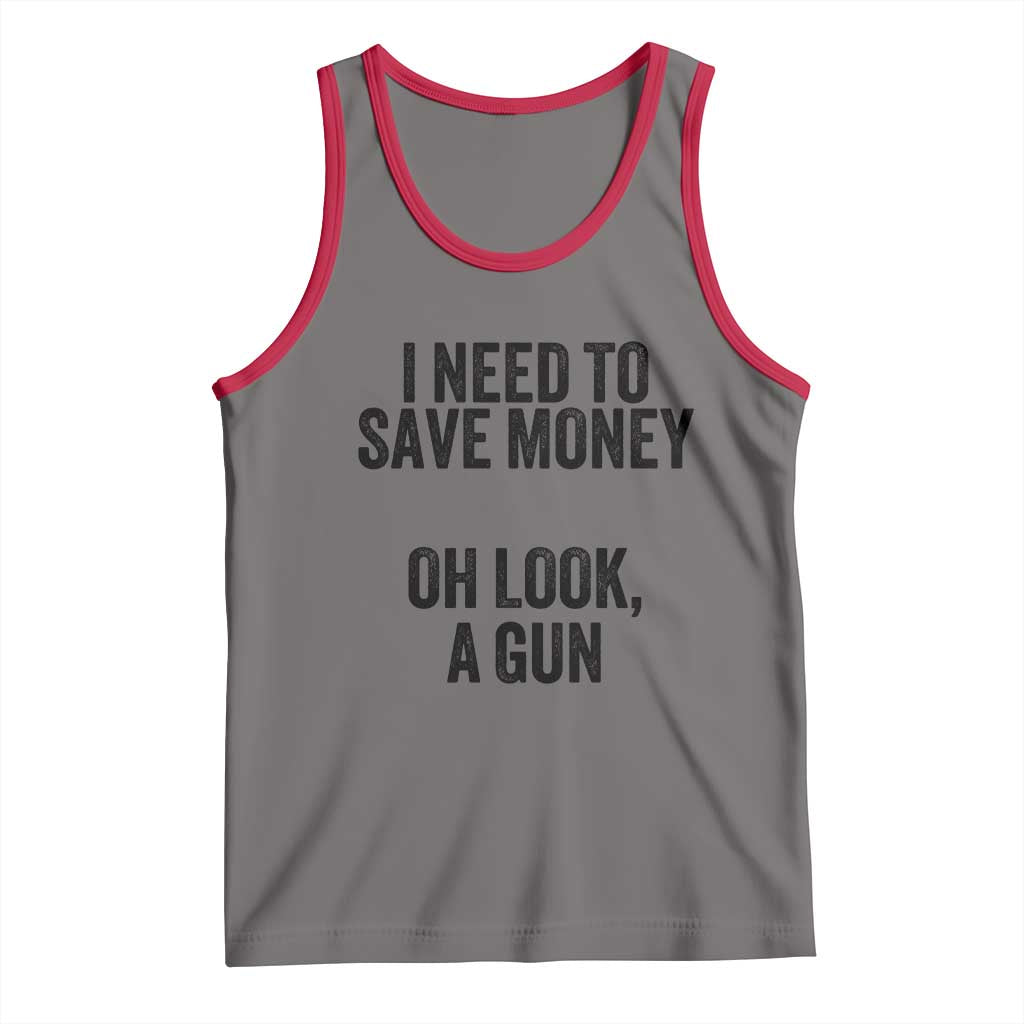 Funny Gun Collector Tank Top I Need To Save Money Oh Look A Gun TS02 Deep Heather Red Print Your Wear