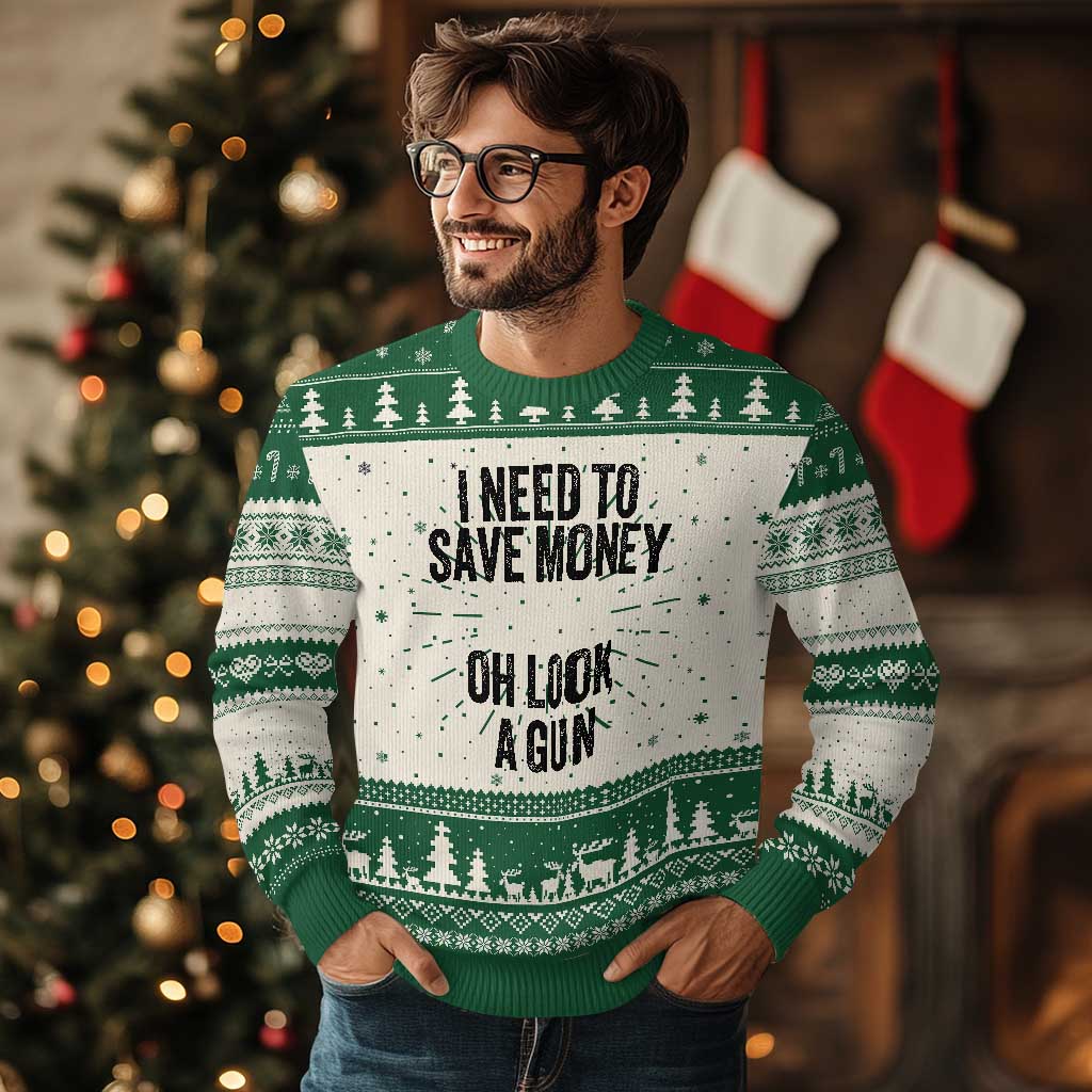 Funny Gun Collector Ugly Christmas Sweater I Need To Save Money Oh Look A Gun TS02 Green Print Your Wear