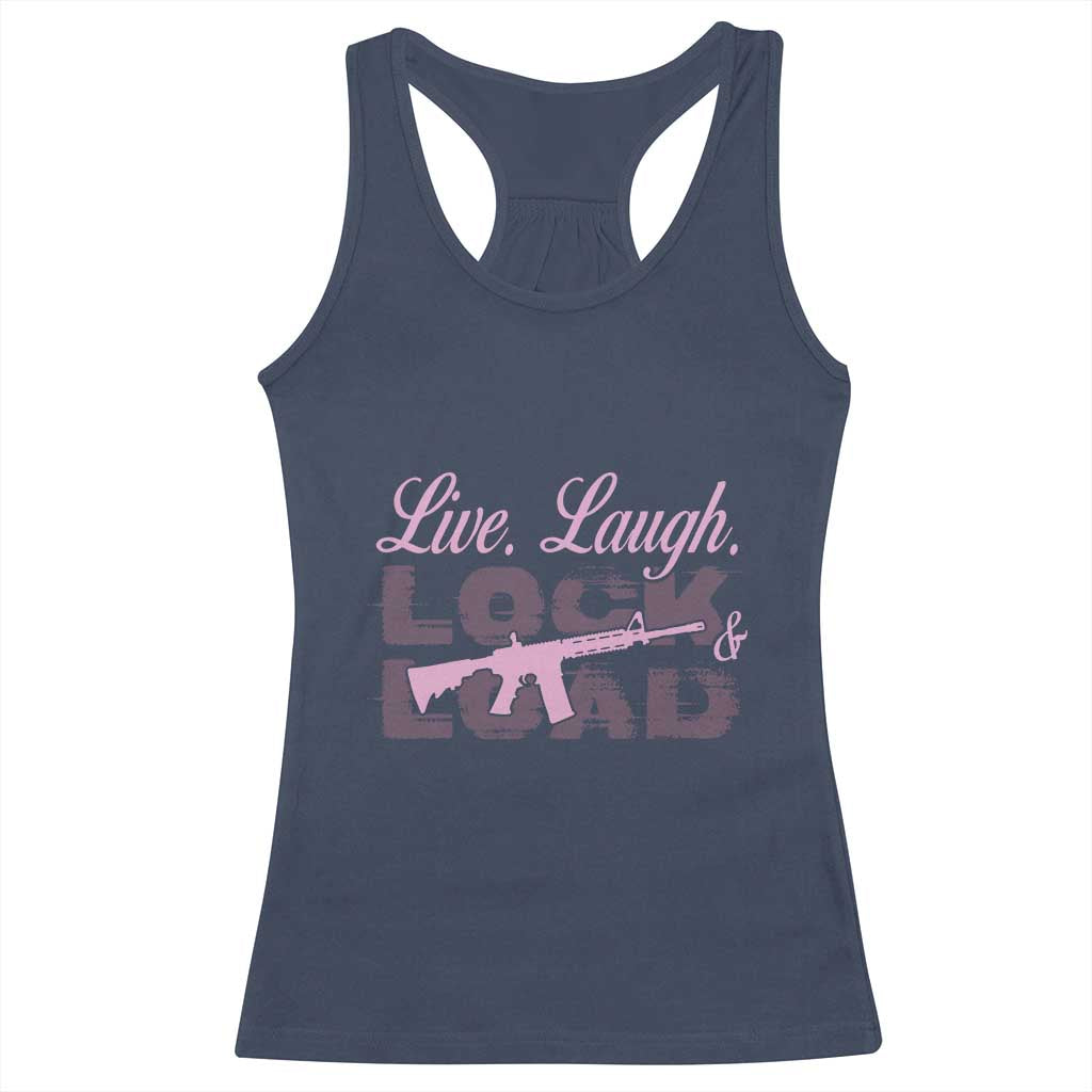 Funny Gun Girls Racerback Tank Top Live Laugh Lock And Load Guns Lover Girl Owner 2A TS02 Navy Print Your Wear