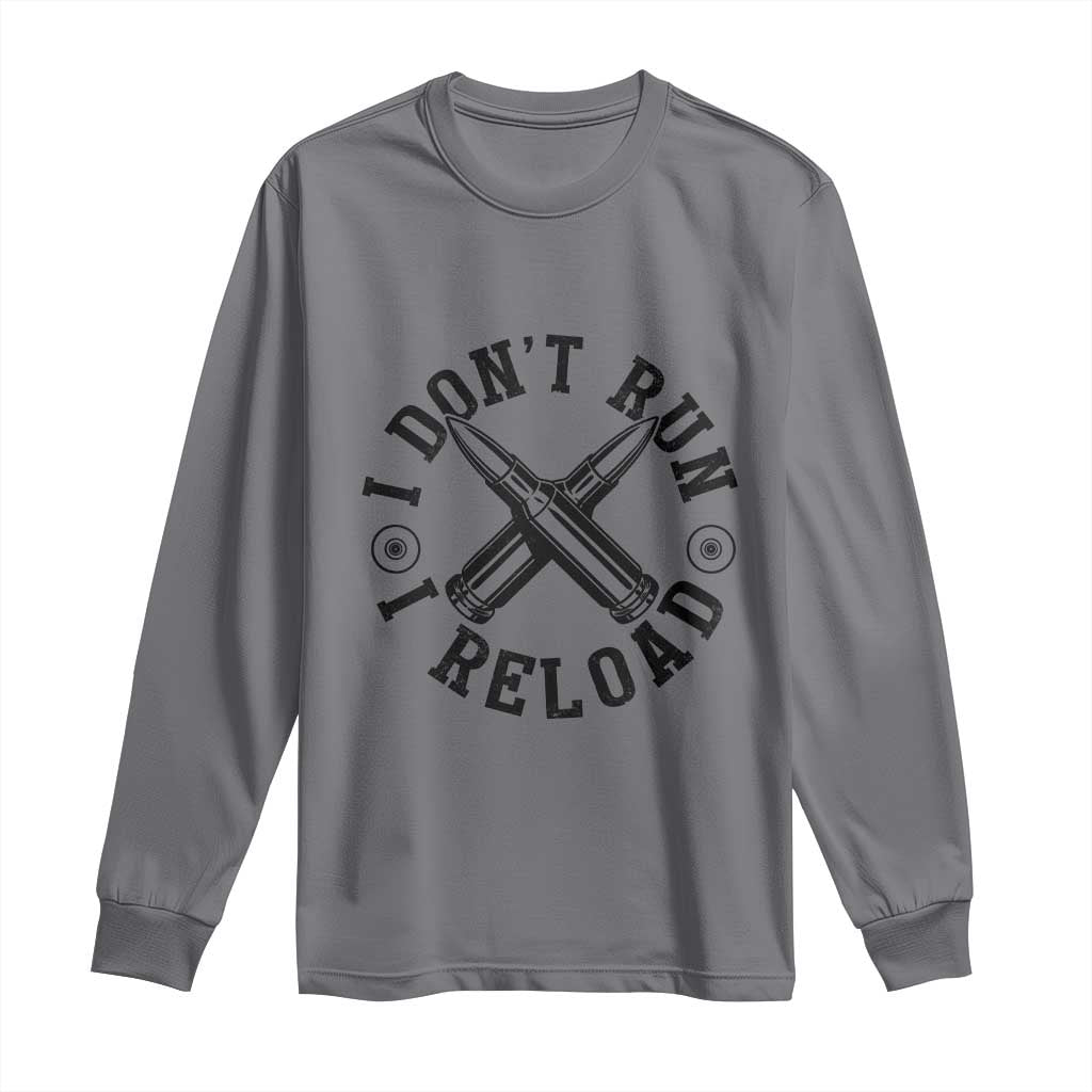 Gun Rights Long Sleeve Shirt I Don't Run I Reload Gun Rights American Flag patriots TS02 Charcoal Print Your Wear