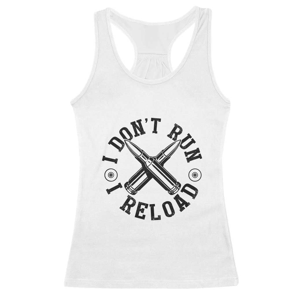 Gun Rights Racerback Tank Top I Don't Run I Reload Gun Rights American Flag patriots TS02 White Print Your Wear