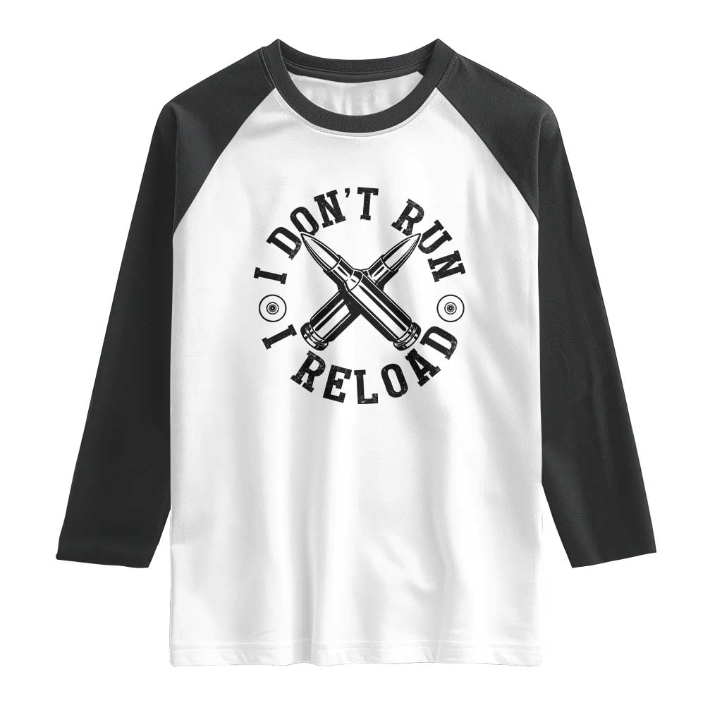 Gun Rights Raglan Shirt I Don't Run I Reload Gun Rights American Flag patriots TS02 White Black Print Your Wear