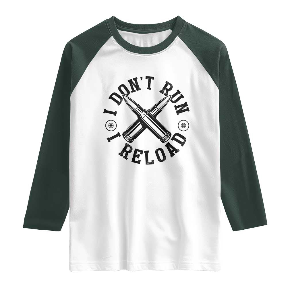 Gun Rights Raglan Shirt I Don't Run I Reload Gun Rights American Flag patriots TS02 White Dark Forest Green Print Your Wear
