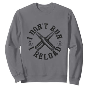 Gun Rights Sweatshirt I Don't Run I Reload Gun Rights American Flag patriots TS02 Charcoal Print Your Wear