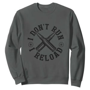 Gun Rights Sweatshirt I Don't Run I Reload Gun Rights American Flag patriots TS02 Dark Heather Print Your Wear
