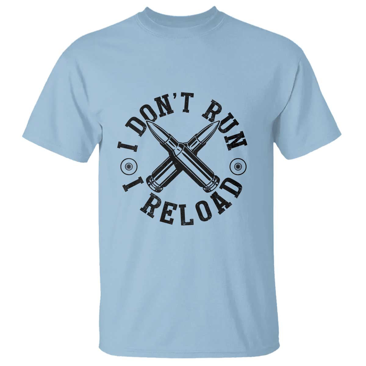 Gun Rights T Shirt I Don't Run I Reload Gun Rights American Flag patriots TS02 Light Blue Print Your Wear