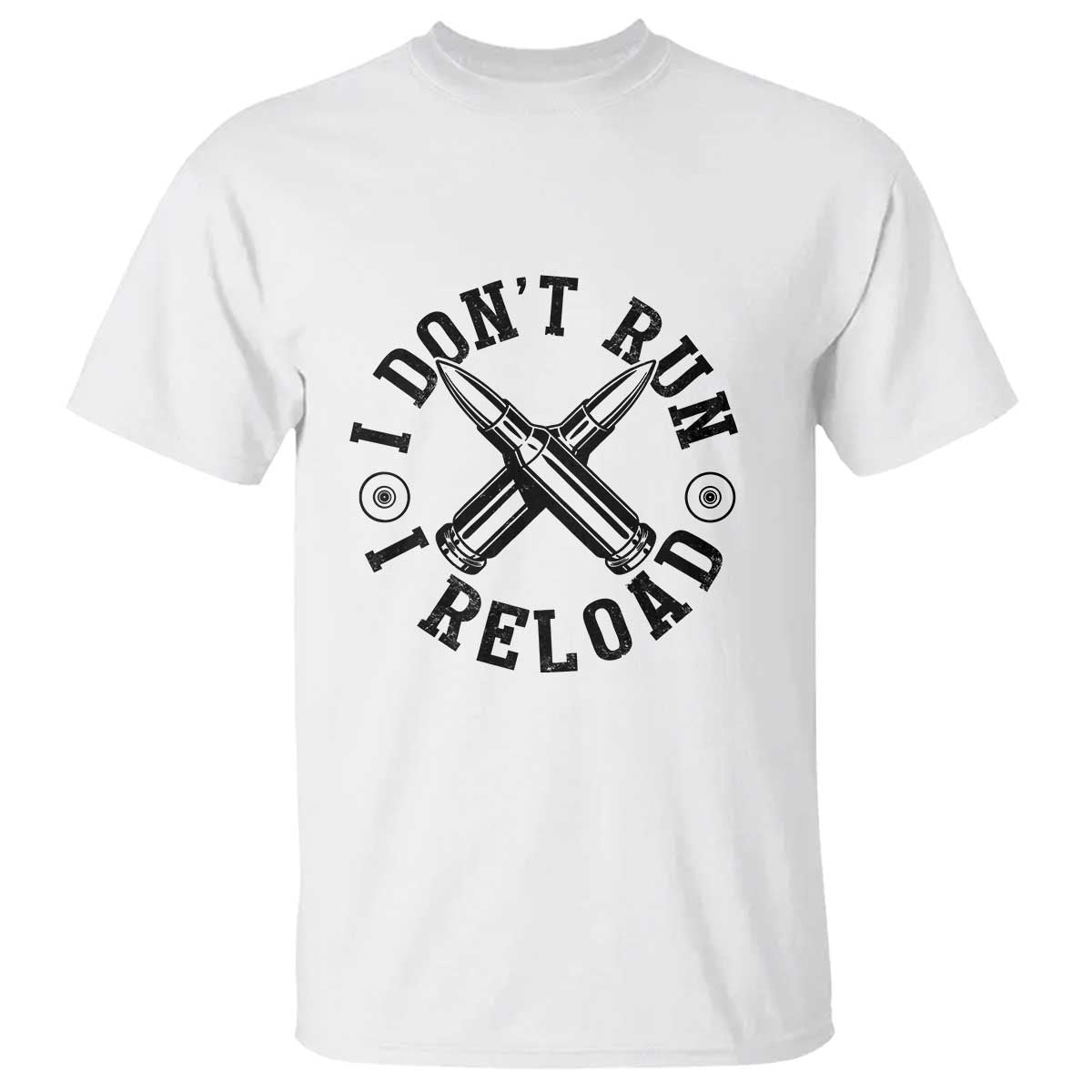 Gun Rights T Shirt I Don't Run I Reload Gun Rights American Flag patriots TS02 White Print Your Wear
