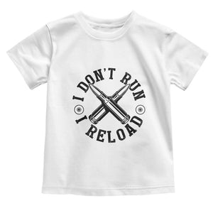 Gun Rights Toddler T Shirt I Don't Run I Reload Gun Rights American Flag patriots TS02 White Print Your Wear