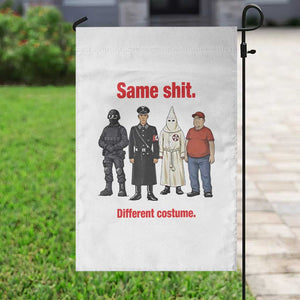 Same Shit Different Costume Garden Flag Political Satire Anti Fascist TS02 Print Your Wear