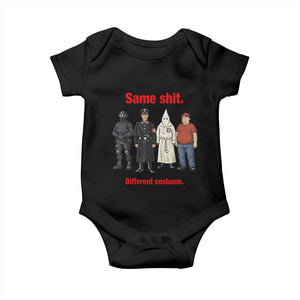 Same Shit Different Costume Baby Onesie Political Satire Anti Fascist TS02 Black Print Your Wear