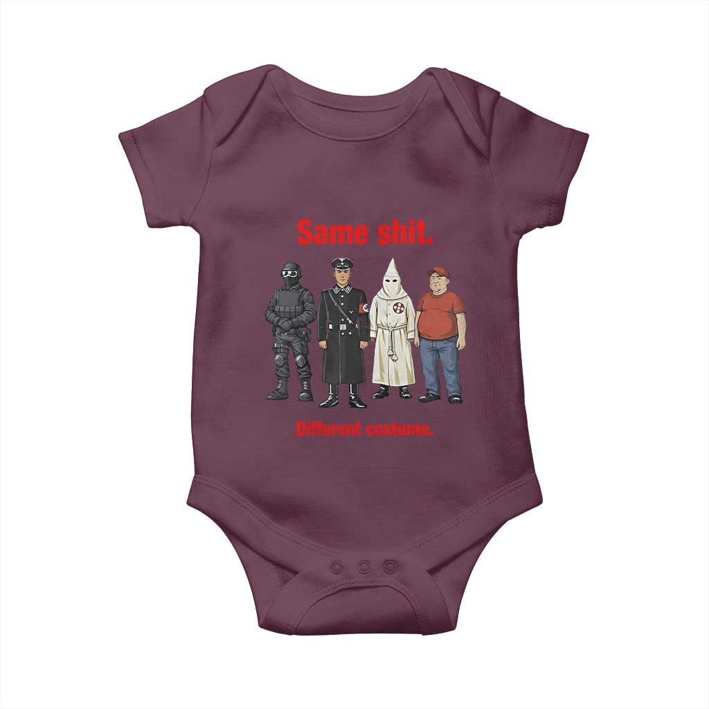 Same Shit Different Costume Baby Onesie Political Satire Anti Fascist TS02 Maroon Print Your Wear