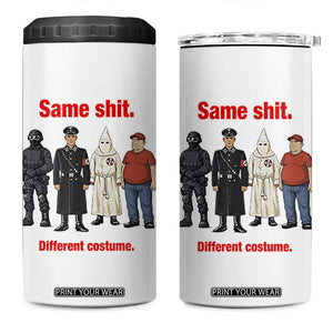 Same Shit Different Costume 4 in 1 Can Cooler Tumbler Political Satire Anti Fascist TS02 One Size: 16 oz White Print Your Wear