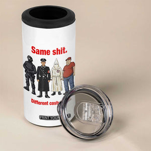 Same Shit Different Costume 4 in 1 Can Cooler Tumbler Political Satire Anti Fascist TS02 Print Your Wear