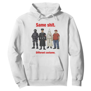 Same Shit Different Costume Hoodie Political Satire Anti Fascist TS02 White Print Your Wear