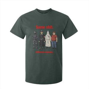 Same Shit Different Costume T Shirt For Kid Political Satire Anti Fascist TS02 Dark Forest Green Print Your Wear