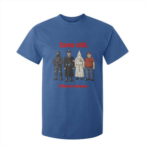 Same Shit Different Costume T Shirt For Kid Political Satire Anti Fascist TS02 Royal Blue Print Your Wear