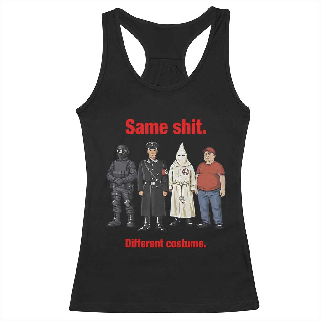 Same Shit Different Costume Racerback Tank Top Political Satire Anti Fascist TS02 Black Print Your Wear