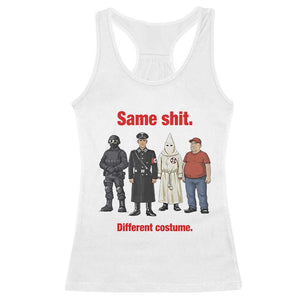 Same Shit Different Costume Racerback Tank Top Political Satire Anti Fascist TS02 White Print Your Wear