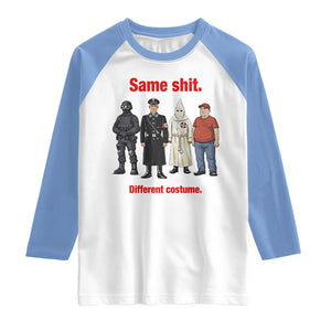 Same Shit Different Costume Raglan Shirt Political Satire Anti Fascist TS02 White Carolina Blue Print Your Wear