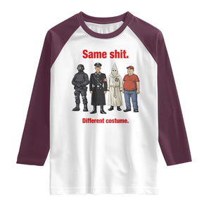 Same Shit Different Costume Raglan Shirt Political Satire Anti Fascist TS02 White Maroon Print Your Wear