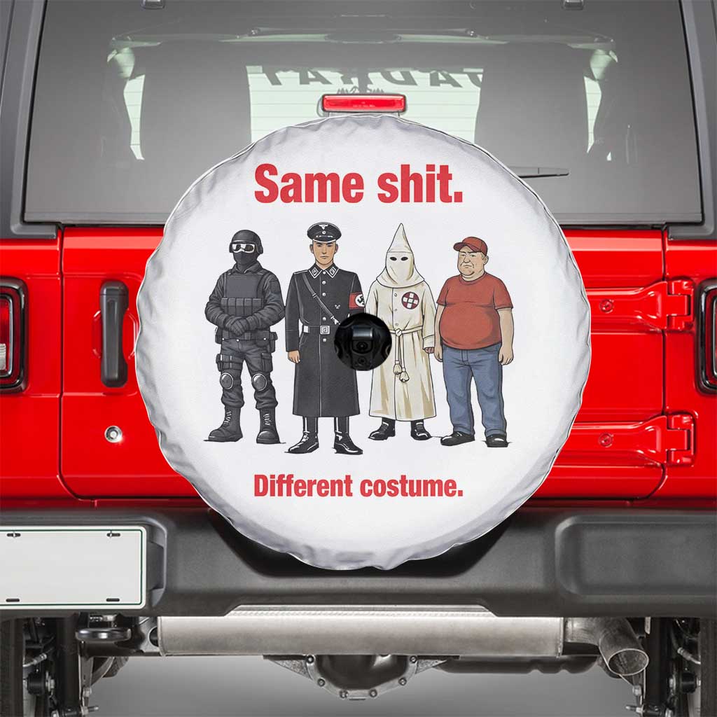 Same Shit Different Costume Spare Tire Cover Political Satire Anti Fascist TS02 White Print Your Wear