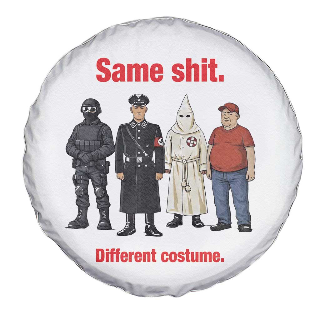 Same Shit Different Costume Spare Tire Cover Political Satire Anti Fascist TS02 Print Your Wear