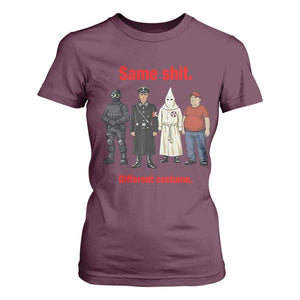 Same Shit Different Costume T Shirt For Women Political Satire Anti Fascist TS02 Maroon Print Your Wear