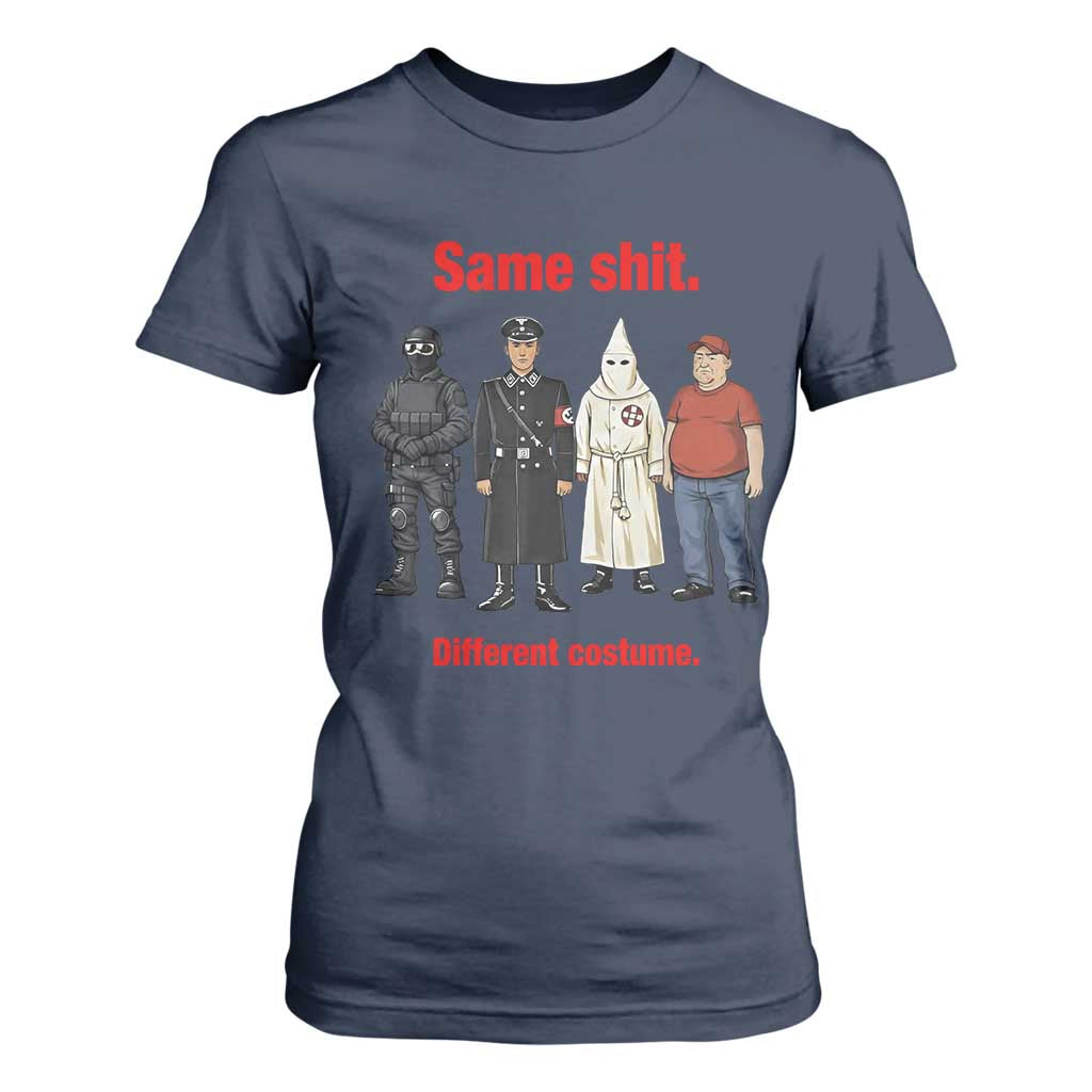Same Shit Different Costume T Shirt For Women Political Satire Anti Fascist TS02 Navy Print Your Wear