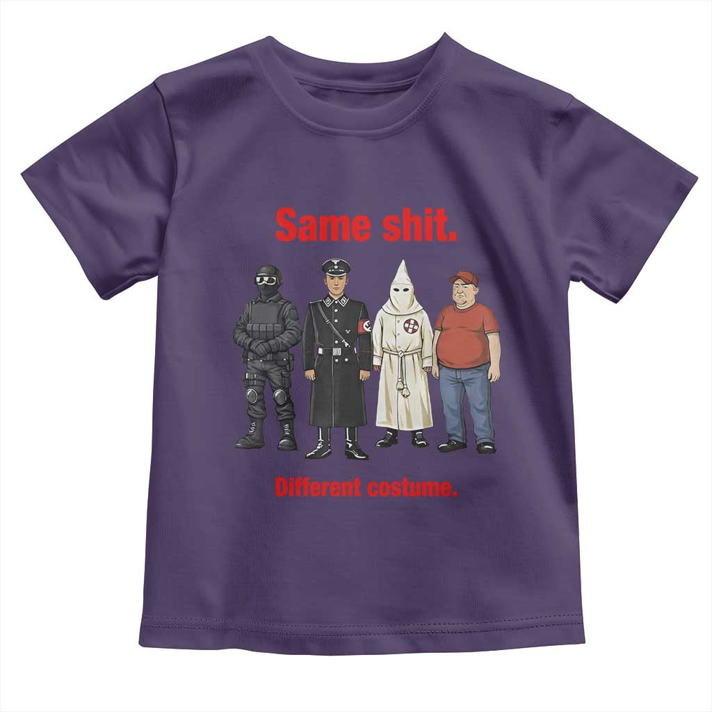 Same Shit Different Costume Toddler T Shirt Political Satire Anti Fascist TS02 Purple Print Your Wear