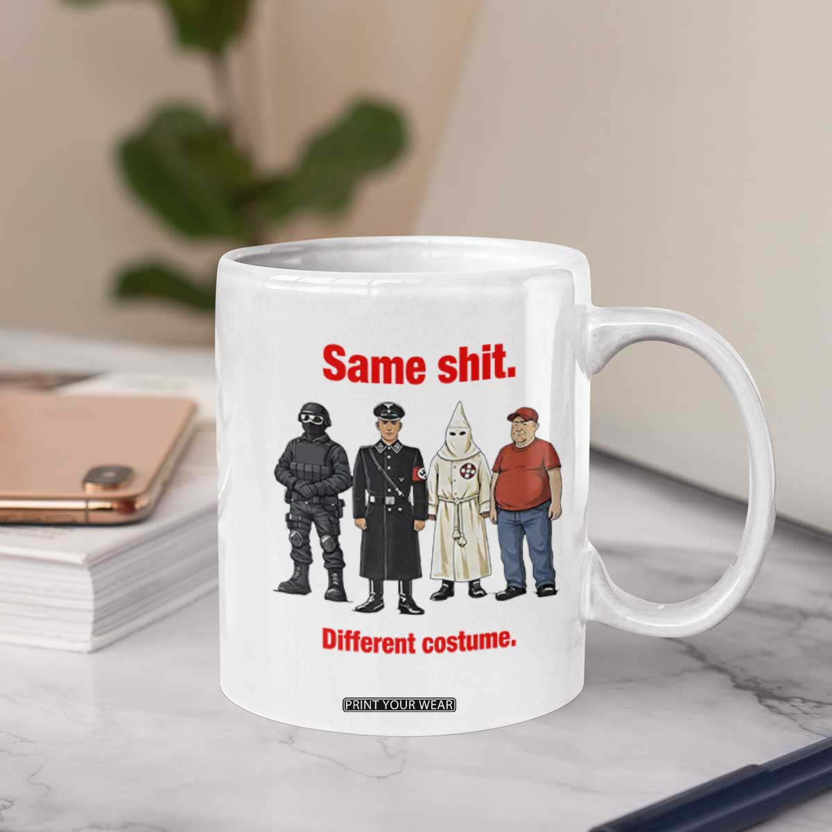 Same Shit Different Costume Coffee Mug Political Satire Anti Fascist TS02 Print Your Wear